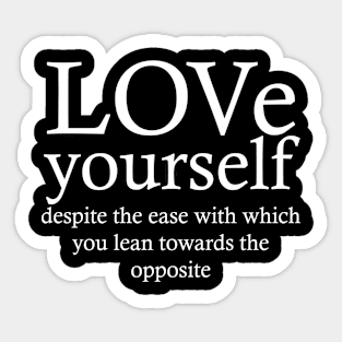 Love yourself... despite Sticker